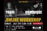 【7/3(sun)】online ws!! ”YOKOI×DOMINIQUE”